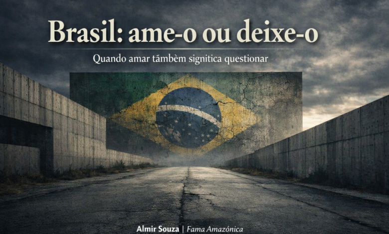 Brasil: ame-o ou deixe-o